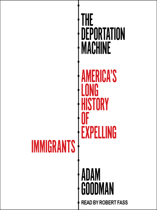 Title details for The Deportation Machine by Adam Goodman - Available
